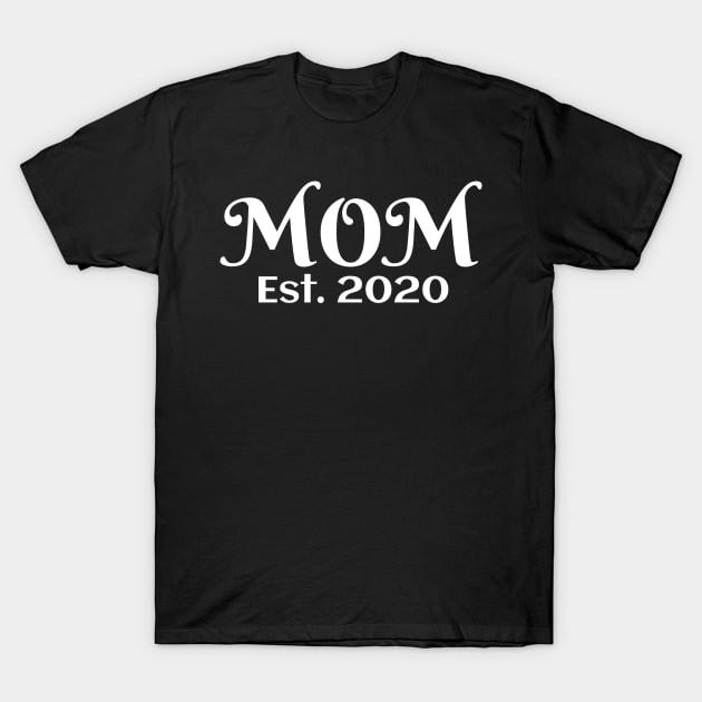 Mom Established 2020 New Mother Mama Mothers Fun Pregnancy T-Shirt by LadySaltwater